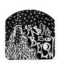 As Above, So Below Sticker (B&W) featuring a white illustrated flowing figure intertwined with stars and celestial symbols on a black background, printed on durable adhesive vinyl.