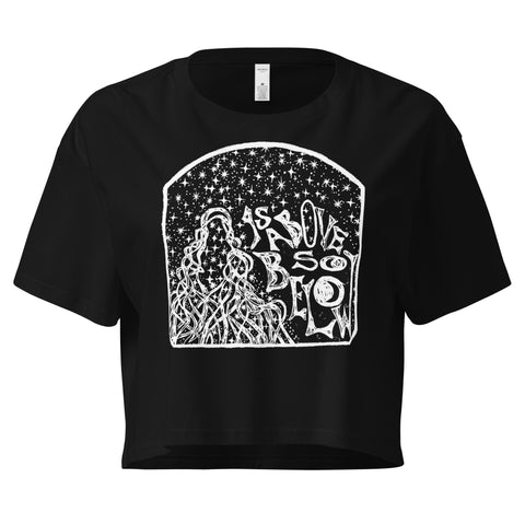 Black crop top featuring a white mystical design with stars and abstract lines surrounding the phrase "As Above So Below," representing a dark feminine spiritual aesthetic, named As Above, So Below Crop Top (White).